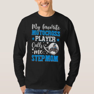 Mein Lieblings-Motocross-Spieler nennt mich Stepam T-Shirt