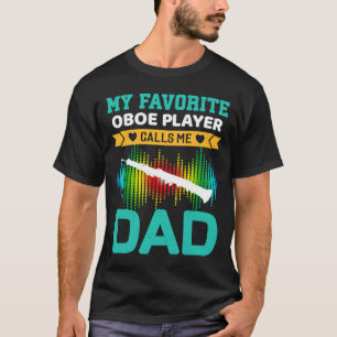 Mein Lieblings-Oboe-Spieler nennt mich Vater-Vater T-Shirt
