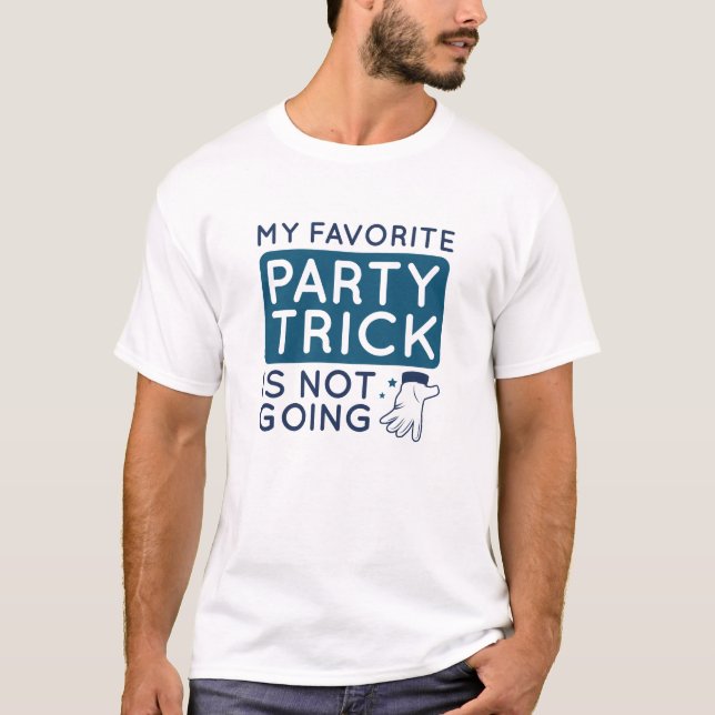 Mein Lieblings-Party-Trick geht nicht T-Shirt (Vorderseite)