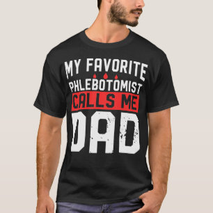 Mein Lieblings-Phlebotomist nennt mich Papa T-Shirt