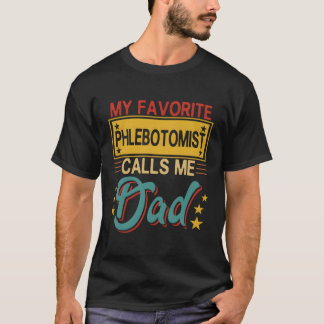 Mein Lieblings-Phlebotomist nennt mich Vater Proud T-Shirt
