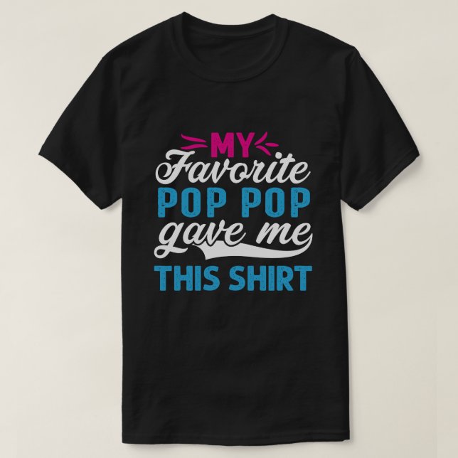 Mein Lieblings-POP-POP gab mir dieses Shirt (Design vorne)