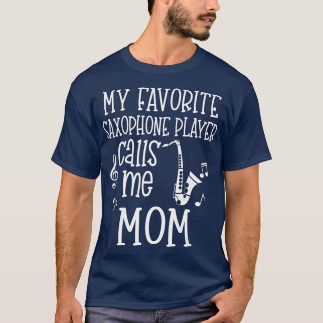 Mein Lieblings-Saxophone-Spieler nennt mich Mama-B T-Shirt (Vorderseite)