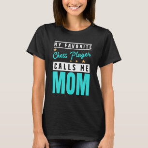 Mein Lieblings-Schachspieler nennt mich Mama-Schac T-Shirt