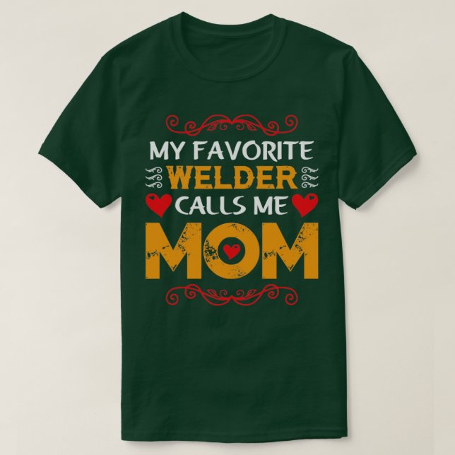 mein Lieblings-Schweißer nennt mich Mama lustig T-Shirt (Design vorne)
