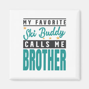 Mein Lieblings-Ski Buddy nennt mich Bruder Magnet