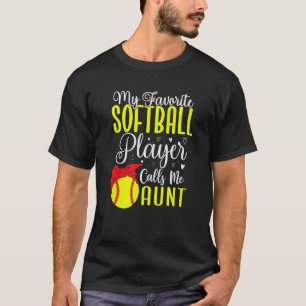 Mein Lieblings-Softballspieler nennt mich Tante Ni T-Shirt