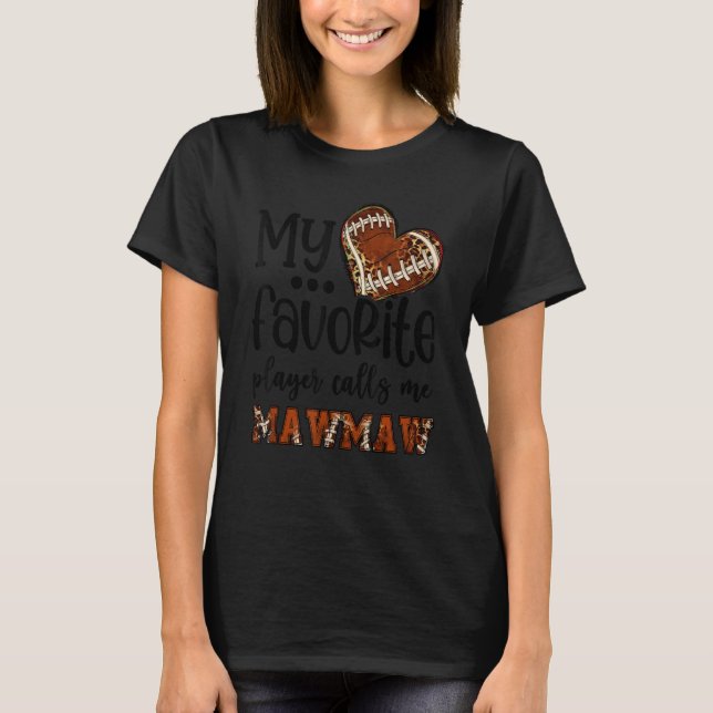 Mein Lieblings-Spieler nennt mich Mawmaw Football- T-Shirt (Vorderseite)