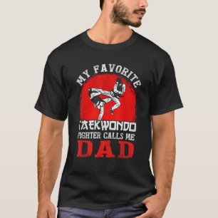 Mein Lieblings-Taekwondo-Kämpfer nennt mich Vater T-Shirt