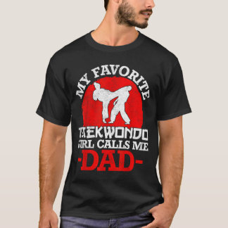 Mein Lieblings-Taekwondo-Mädchen nennt mich Dad - T-Shirt