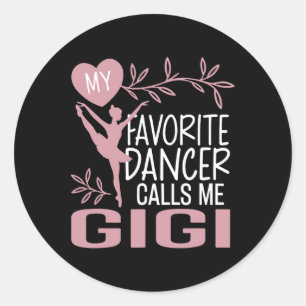 Mein Lieblings-Tänzer nennt mich Gigi Ballet Tänze Runder Aufkleber