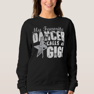 Mein Lieblings-Tänzer nennt mich Gigi Mother Day Sweatshirt