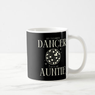 Mein Lieblings-Tänzer nennt mich Tantentanz Disco Kaffeetasse