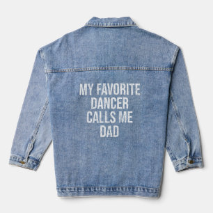 Mein Lieblings-Tänzer nennt mich Vater Funny Vater Jeansjacke