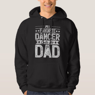 Mein Lieblings-Tänzer nennt mich Vater-Tanz-Vatert Hoodie