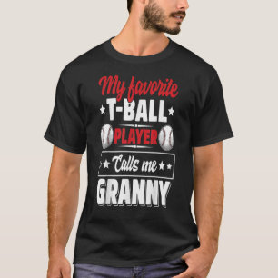 Mein Lieblings-TBall-Spieler nennt mich Granny Mü T-Shirt