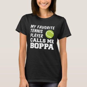 Mein Lieblings-Tennisspieler nennt mich Boppa T-Shirt