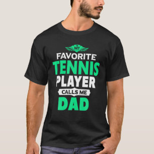 Mein Lieblings-Tennisspieler nennt mich Dad Tennis T-Shirt