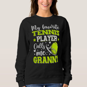 Mein Lieblings-Tennisspieler nennt mich Granny Mot Sweatshirt