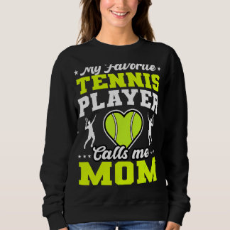 Mein Lieblings-Tennisspieler nennt mich Mama Mothe Sweatshirt