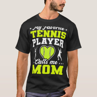 Mein Lieblings-Tennisspieler nennt mich Mama Mothe T-Shirt