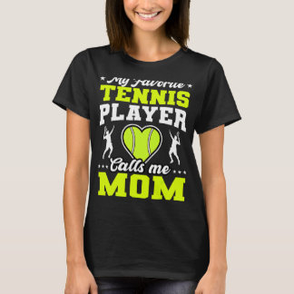 Mein Lieblings-Tennisspieler nennt mich Mama Mothe T-Shirt