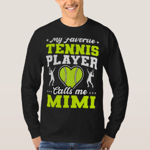 Mein Lieblings-Tennisspieler nennt mich Mimi Mutte T-Shirt