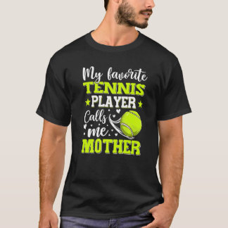 Mein Lieblings-Tennisspieler nennt mich Mutter Mut T-Shirt