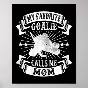 Mein Lieblings-Torwart nennt mich Mom Eishockey Wi Poster