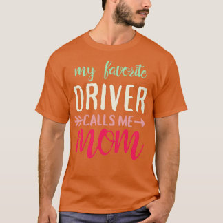 Mein Lieblings-Treiber ruft mich Mama an T-Shirt