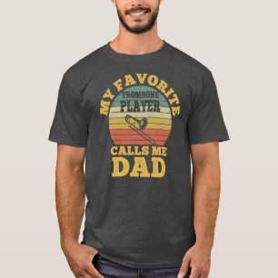 Mein Lieblings-Trombone-Spieler nennt mich Vater V T-Shirt