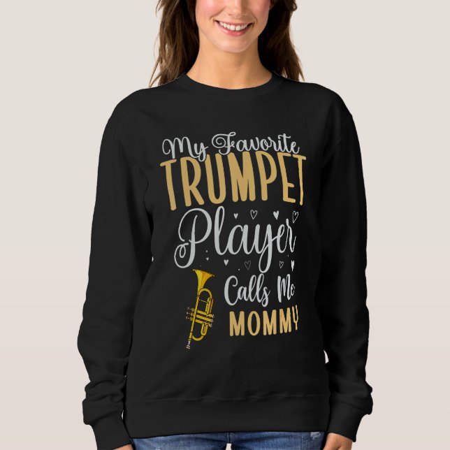 Mein Lieblings-Trompeter nennt mich Mom Cute Sweatshirt (Vorderseite)