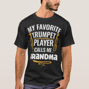 Mein Lieblings-Trompeter nennt mich Oma T-Shirt