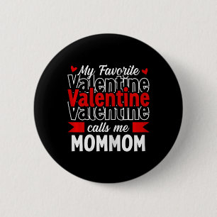 Mein Lieblings-Valentin Ruf Mich Mommom Frohes Val Button