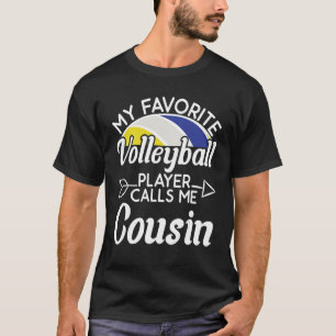 Mein Lieblings-Volleyballspieler nennt mich Cousin T-Shirt