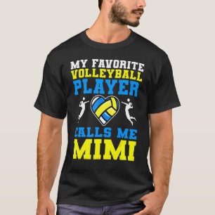 Mein Lieblings-Volleyballspieler nennt mich Mimi M T-Shirt