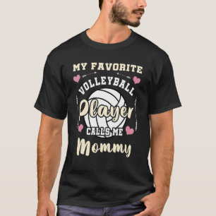 Mein Lieblings-Volleyballspieler nennt mich Mommy T-Shirt