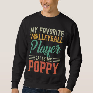 Mein Lieblings-Volleyballspieler nennt mich Poppy Sweatshirt
