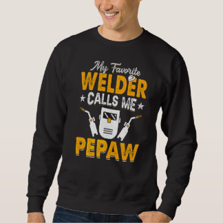 Mein Lieblings-Welder nennt mich Pepaw Welding Pap Sweatshirt