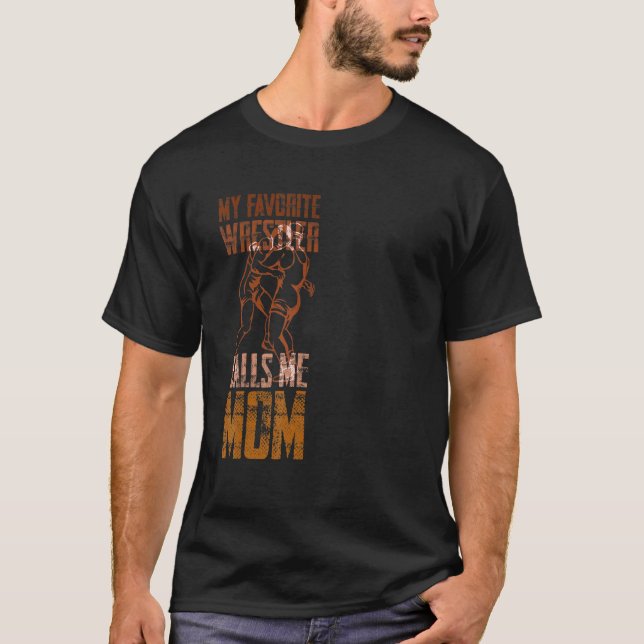 Mein Lieblings-Wrestler nennt mich Mama-Wrestling  T-Shirt (Vorderseite)