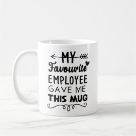 Mein Lieblingsarbeiter gab mir diese Tasse