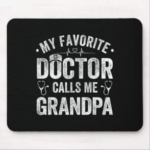Mein Lieblingsarzt nennt mich Großvater Vater&#; s Mousepad