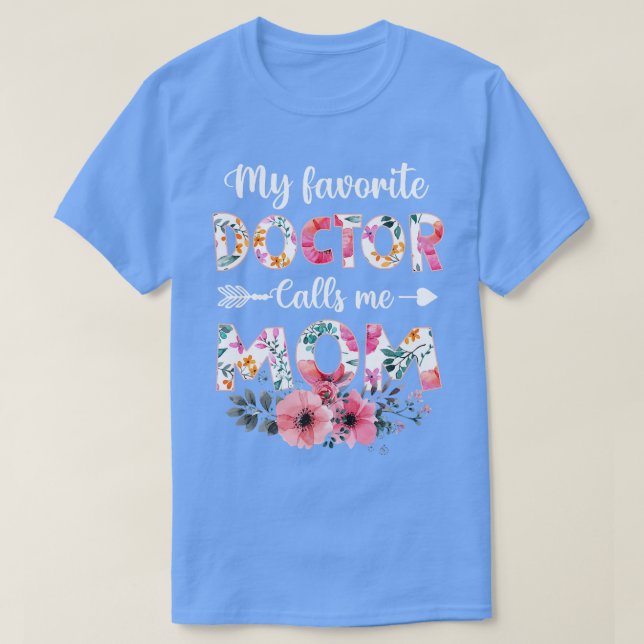Mein Lieblingsarzt nennt mich Mama Ärztin Mama Mut T-Shirt (Design vorne)
