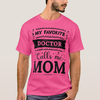 Mein Lieblingsarzt nennt mich Mama Ärztin Mama T-Shirt