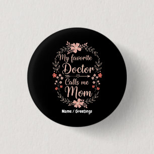 Mein Lieblingsarzt nennt mich Mama Lustiges Süßes Button
