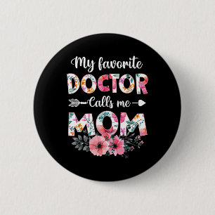 Mein Lieblingsarzt nennt mich Mama Shirt Doctor Ma Button