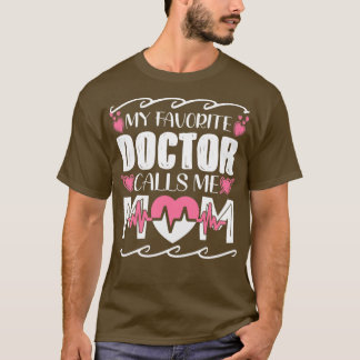 Mein Lieblingsarzt nennt mich Mama T-Shirt