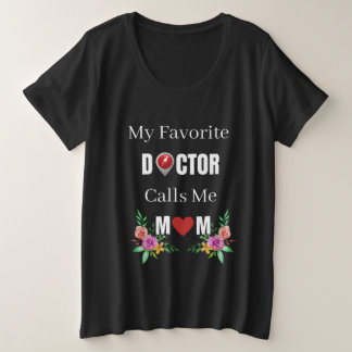 Mein Lieblingsarzt nennt mich Mutter, stolzes Mutt Große Größe T-Shirt