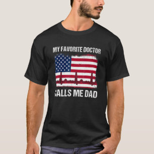 Mein Lieblingsarzt nennt mich Vater Us Flag stolz  T-Shirt