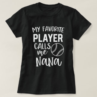 Mein LieblingsBaseball-Spieler ruft mich Nana an T-Shirt